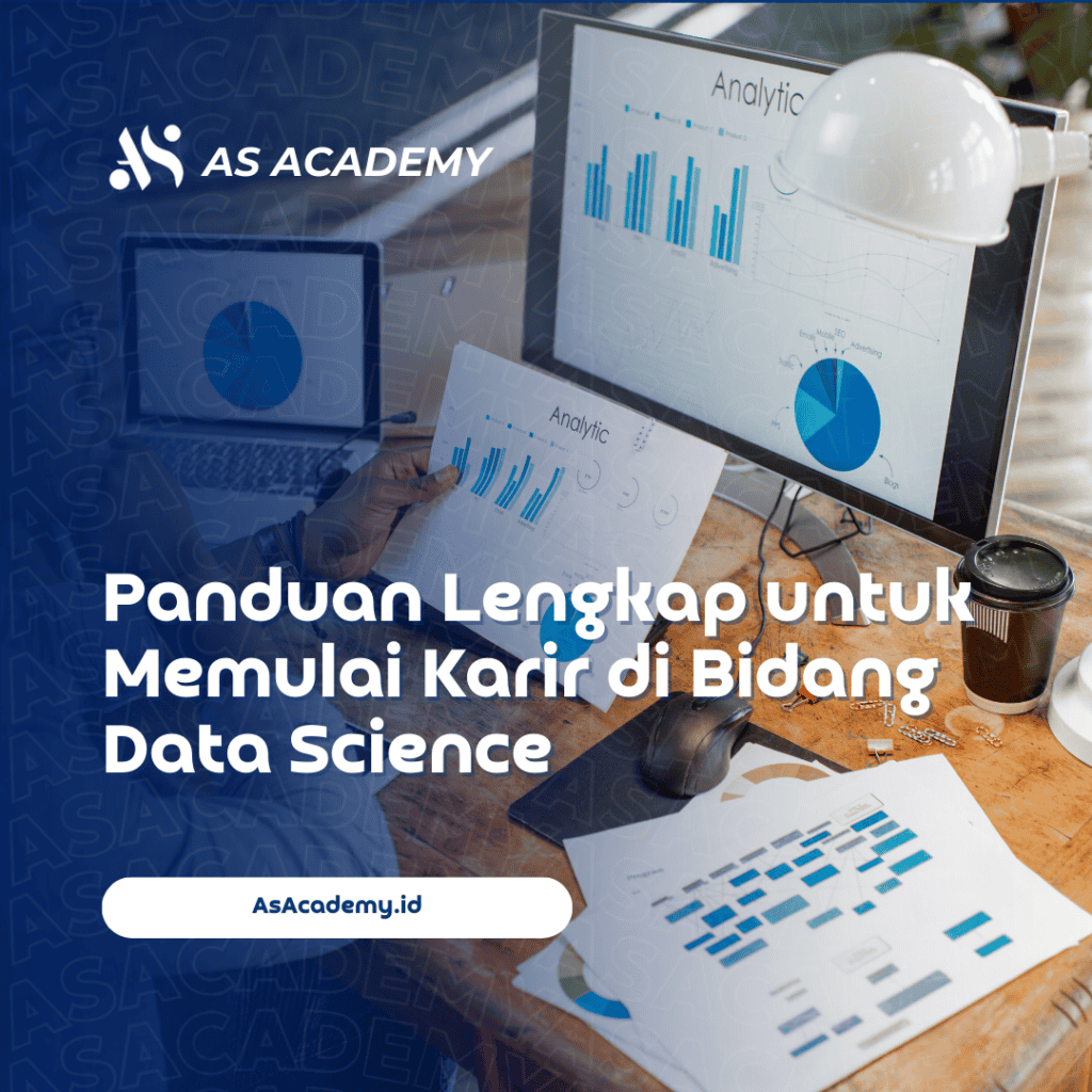Cara Memulai Karier Di Bidang Data Science Panduan Lengkap Untuk Pemula