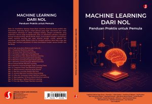 Panduan Lengkap Machine Learning untuk Pemula: Memulai Perjalanan di Dunia AI
