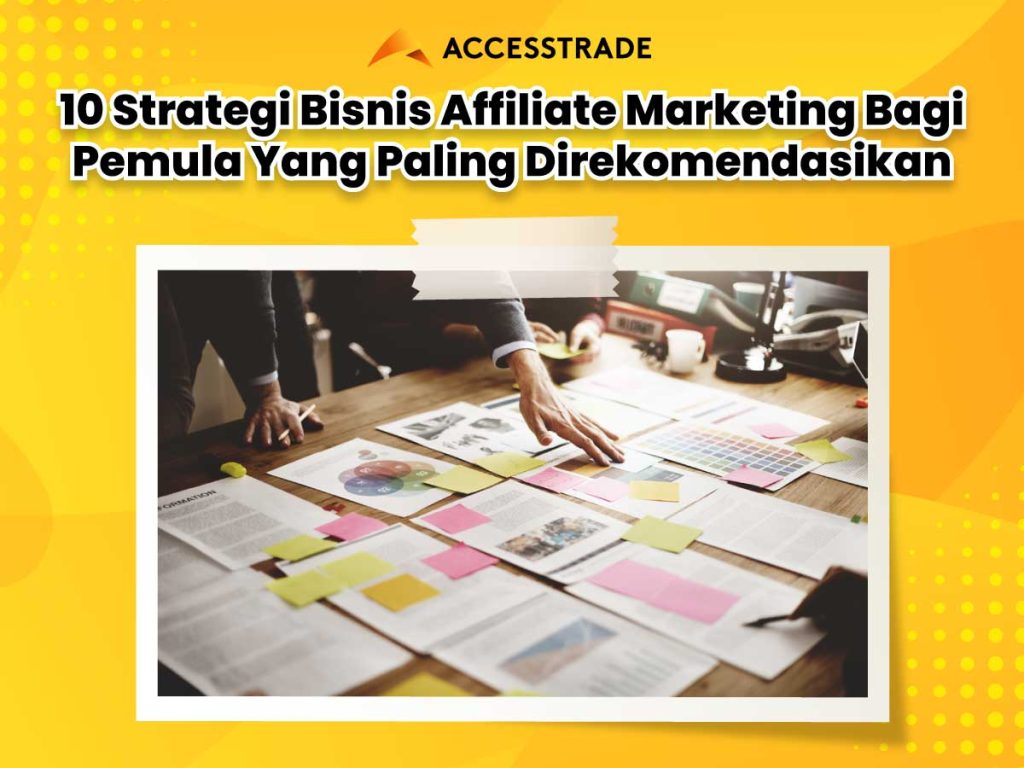 Strategi Affiliate Marketing yang Terbukti Efektif: Panduan Lengkap untuk Kesuksesan Jangka Panjang